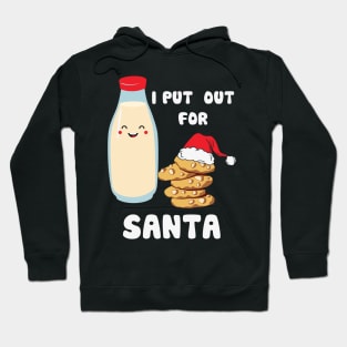 I Put Out For Santa Hoodie